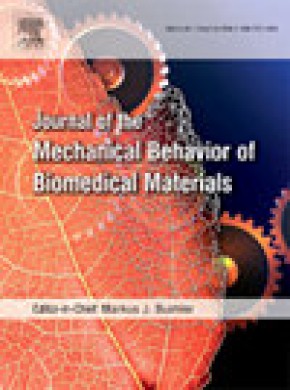 Journal Of The Mechanical Behavior Of Biomedical Materials杂志