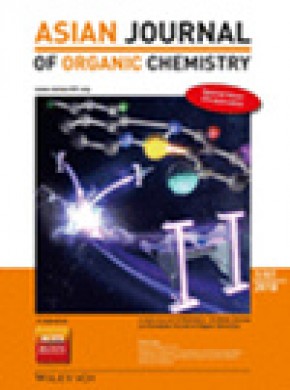 Asian Journal Of Organic Chemistry杂志
